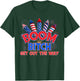 Boom Bitch Get Out The Way USA 4th of July Fireworks Shirt T-Shirt - T-Shirt | Forest