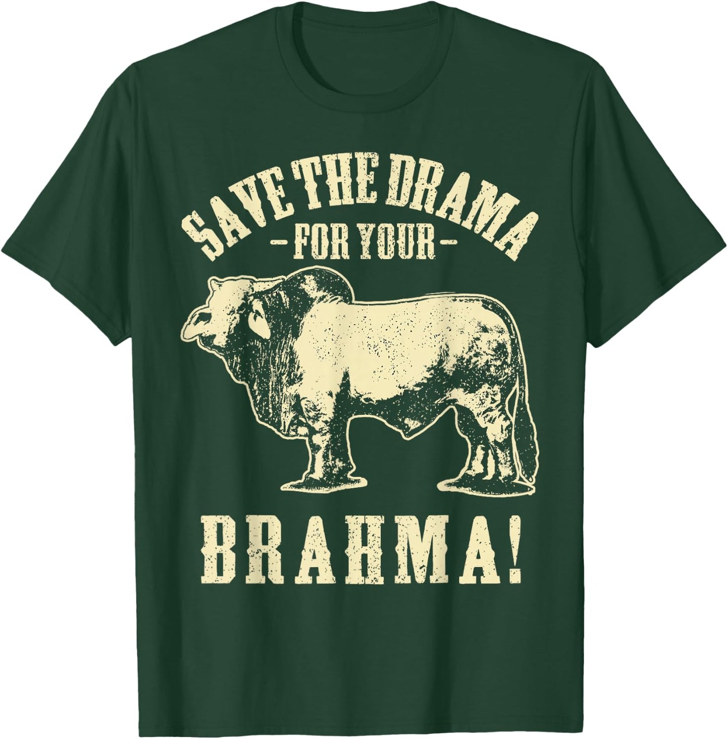 Save the Drama For Your Brahma T Shirt Funny Ranch Pun T-Shirt - T-Shirt | Forest