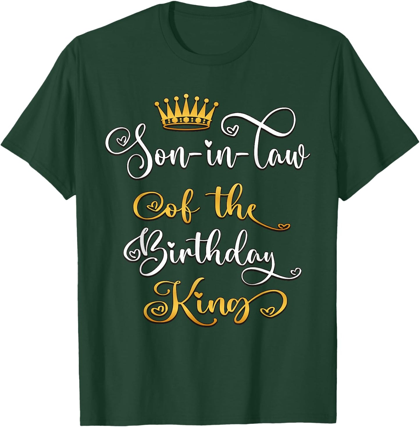 Son-In-Law Of The Birthday King Bday Party T-Shirt - T-Shirt | Forest