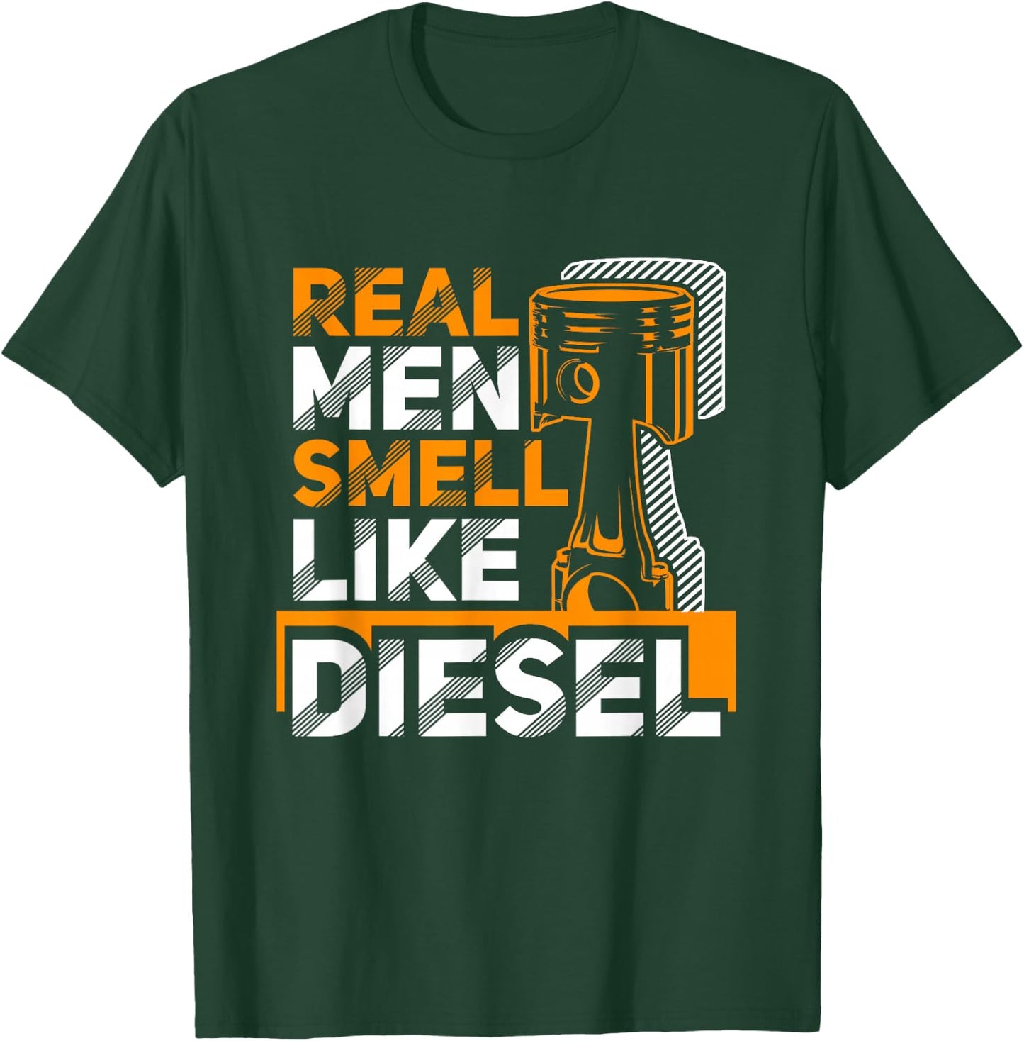 Real Men Smell Like Diesel Funny Trucker Humor Gift T-Shirt - T-Shirt | Forest