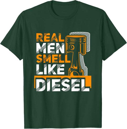 Real Men Smell Like Diesel Funny Trucker Humor Gift T-Shirt - T-Shirt | Forest