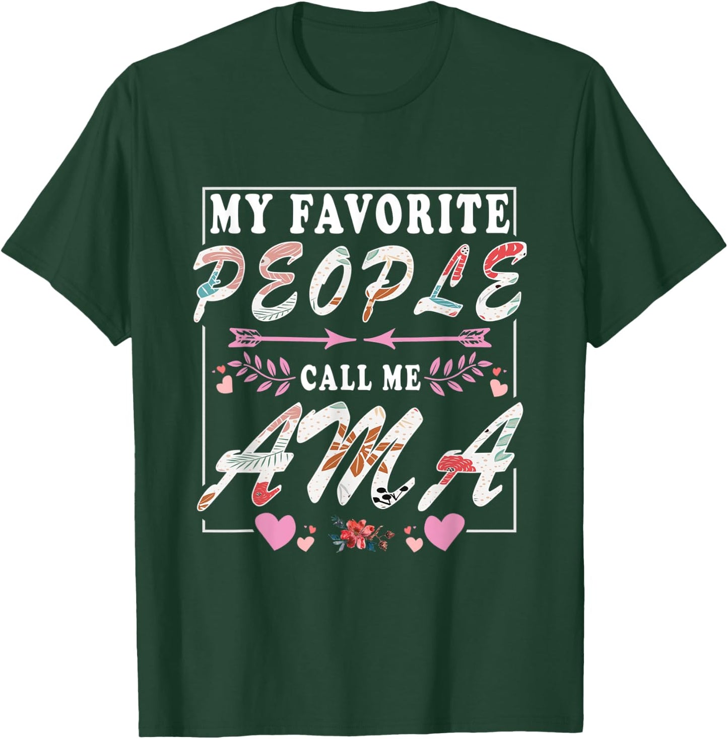 My Favorite People Call Me Ama Funny Retro Mother's Day T-Shirt - T-Shirt | Forest