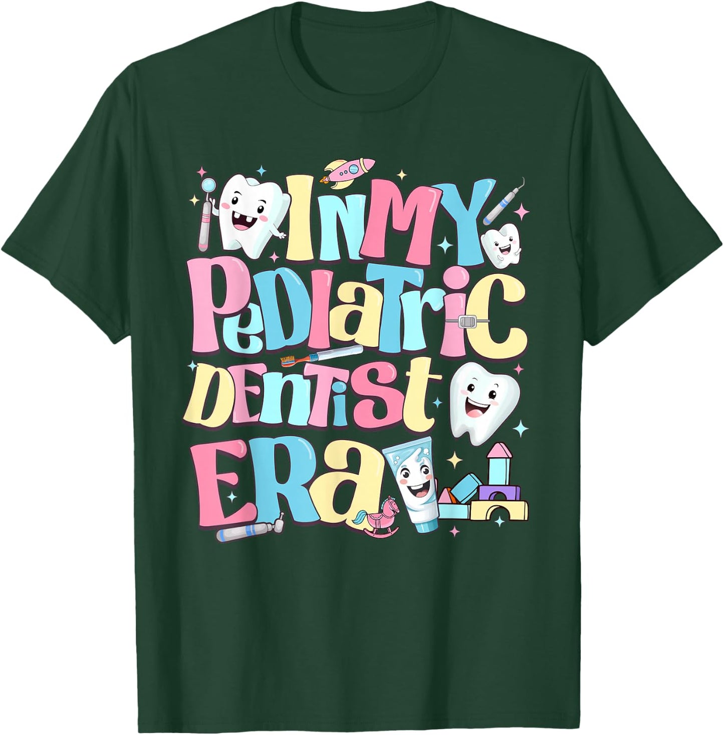 In My Pediatric Dentist Era Cute For Dental Hygiene Month T-Shirt - T-Shirt | Forest