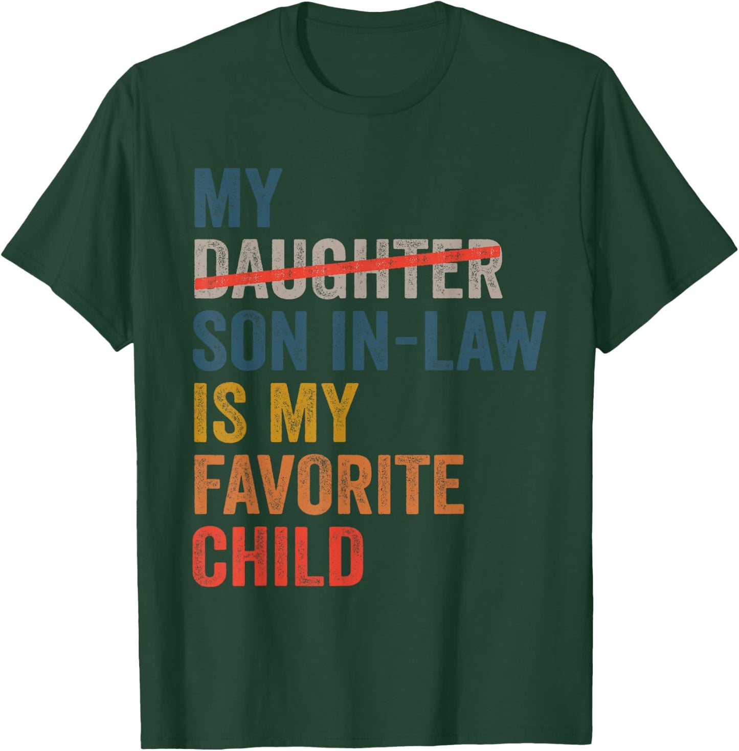 My Son-In-Law Is My Favorite Child Funny Father's Day Retro T-Shirt - T-Shirt | Forest