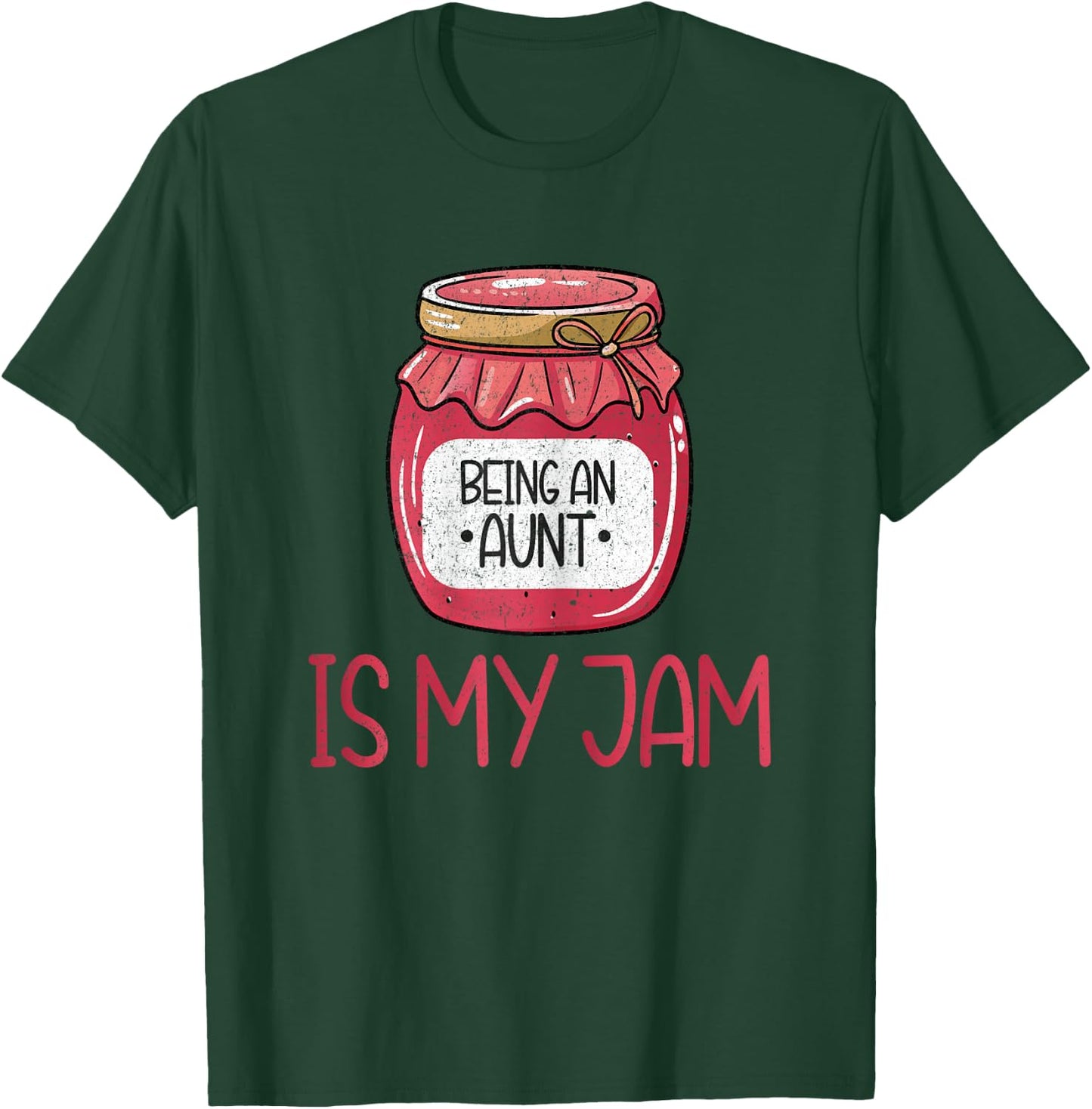 Being an Aunt is My Jam T-Shirt - T-Shirt | Forest