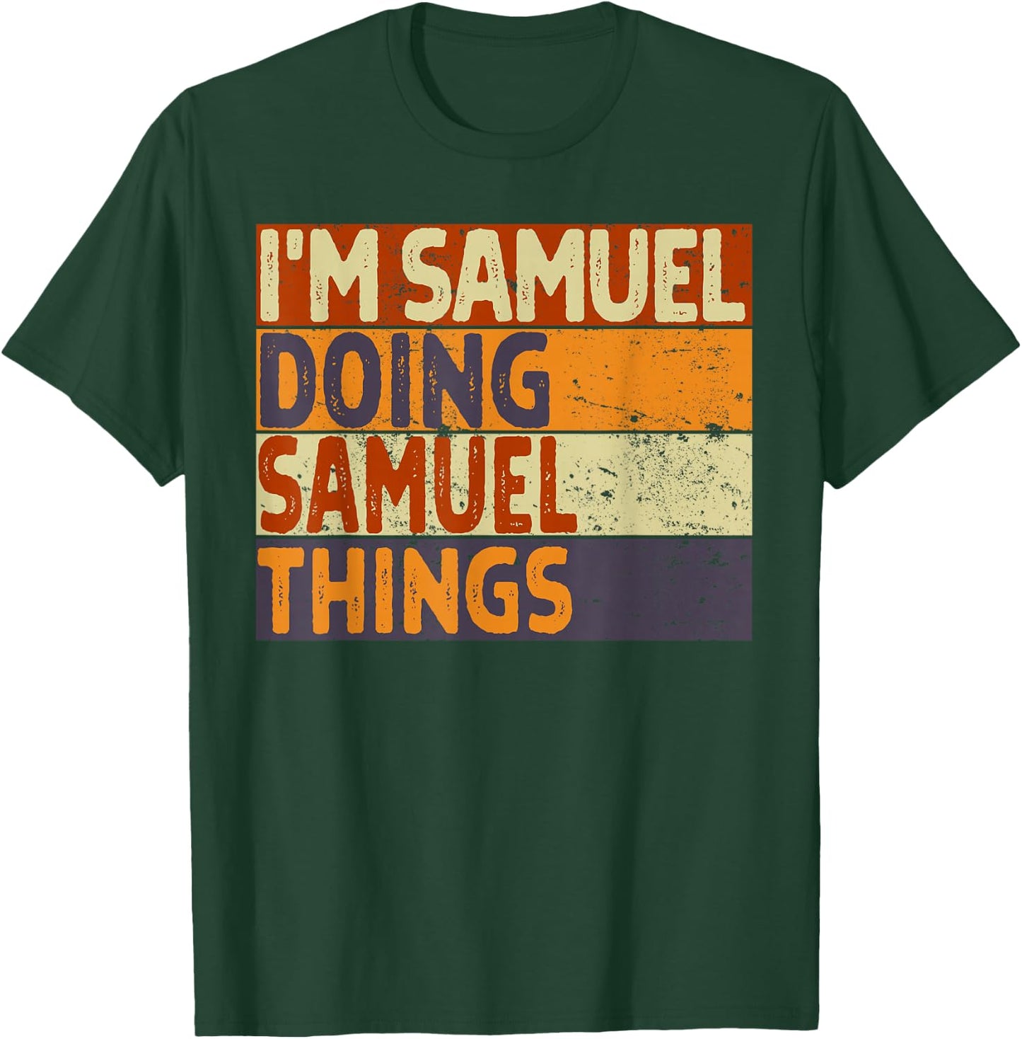 Retro I'm SAMUEL Doing SAMUEL Things Funny Birthday Joke T-Shirt - T-Shirt | Forest