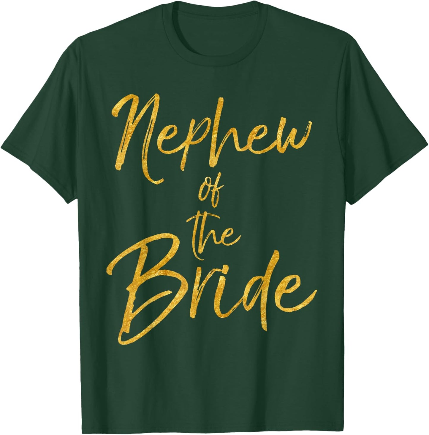 Nephew of the Bride Shirt Cute Gold Matching Bridal Family T-Shirt - T-Shirt | Forest