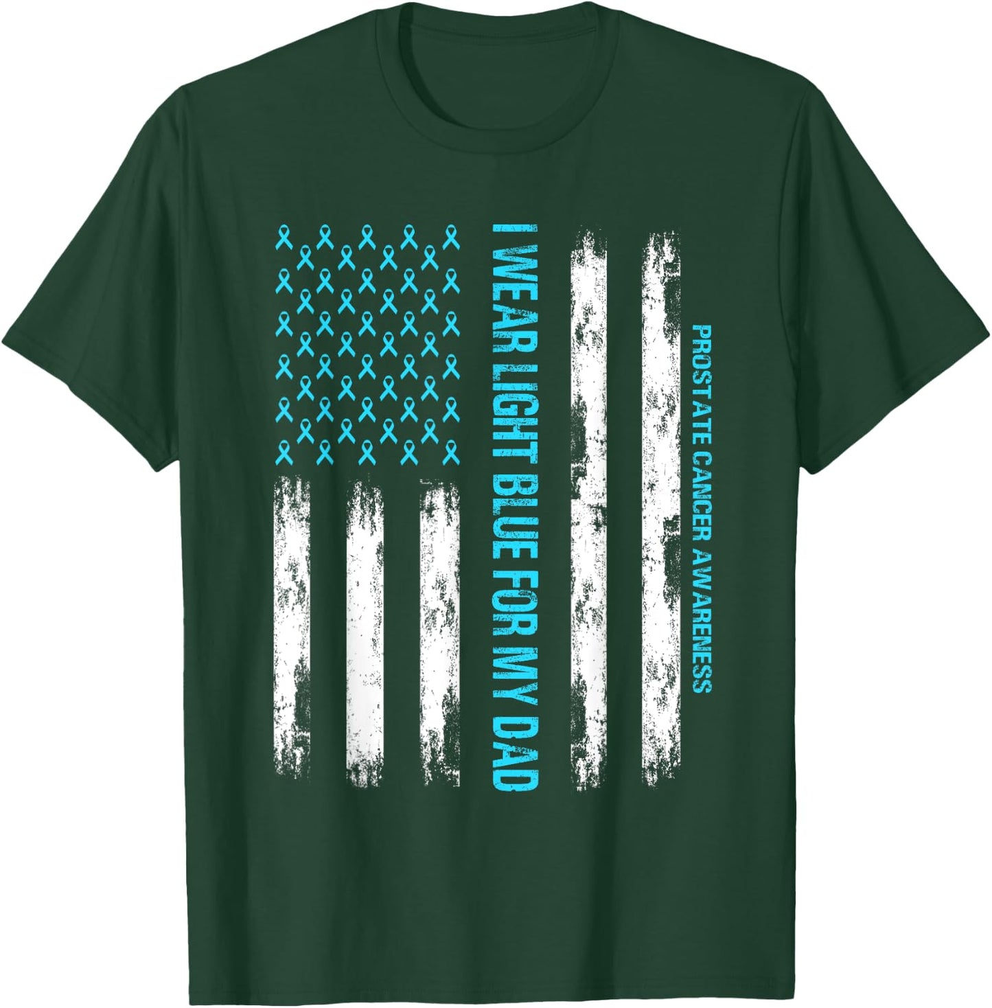 I wear Light Blue FOR MY DAD - USA Flag Prostate cancer T-Shirt - T-Shirt | Forest