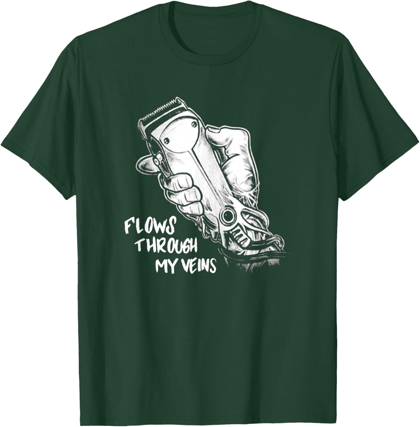 Flows Through My Veins Hair Cutting Barber W T-Shirt - T-Shirt | Forest