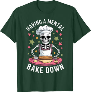 Having a Mental Bake Down Funny Baking Skeleton Design T-Shirt - T-Shirt | Forest