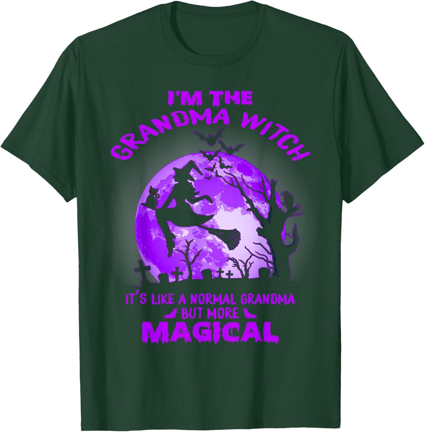Im The Grandma Witch Like A Normal Grandma Halloween Costume T-Shirt - T-Shirt | Forest