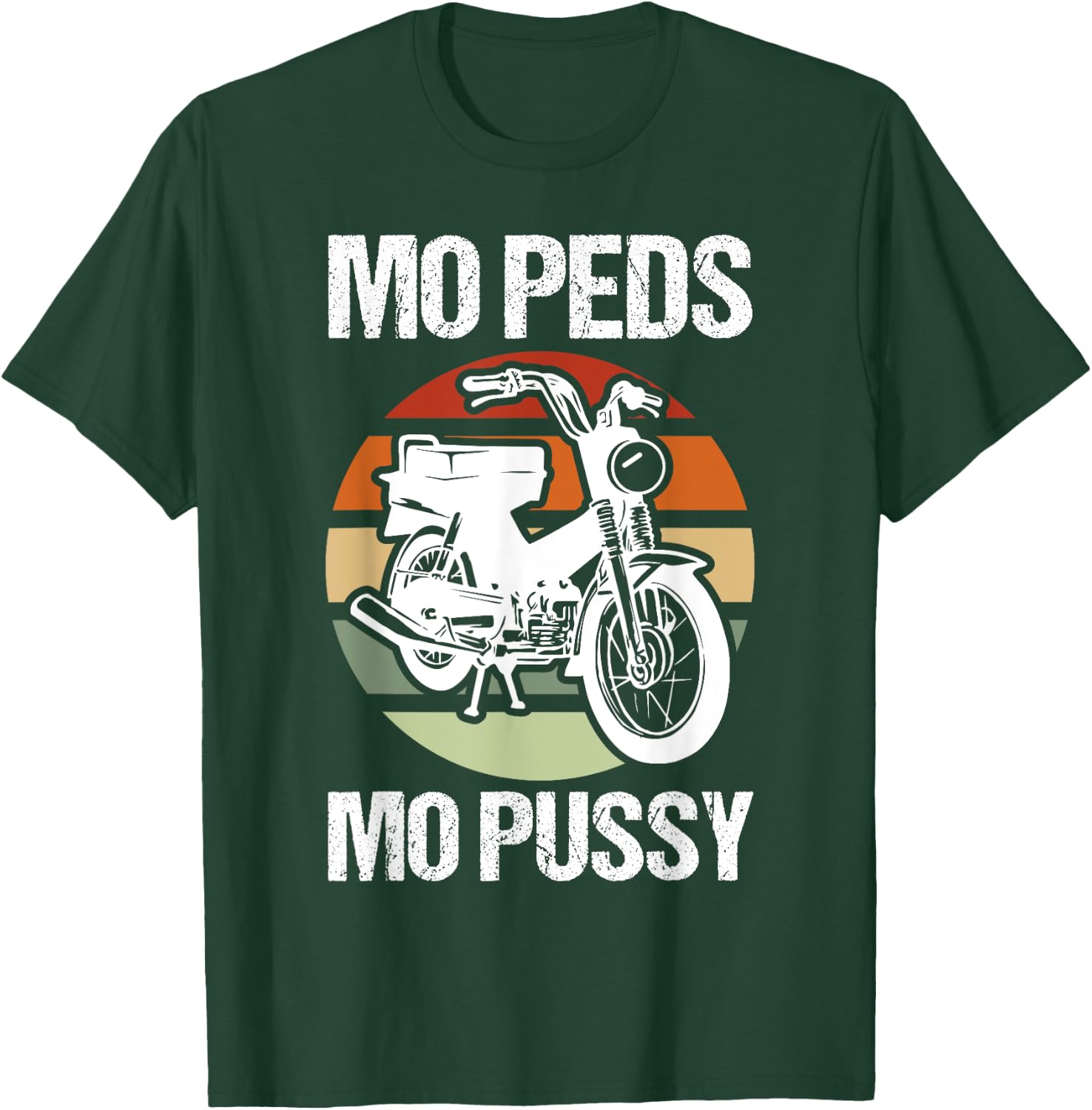 Moped Mopussy - Mo Peds Mo Pussy T-Shirt - T-Shirt | Forest