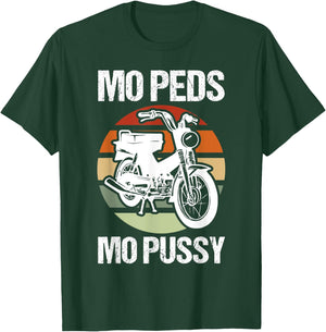 Moped Mopussy - Mo Peds Mo Pussy T-Shirt - T-Shirt | Forest