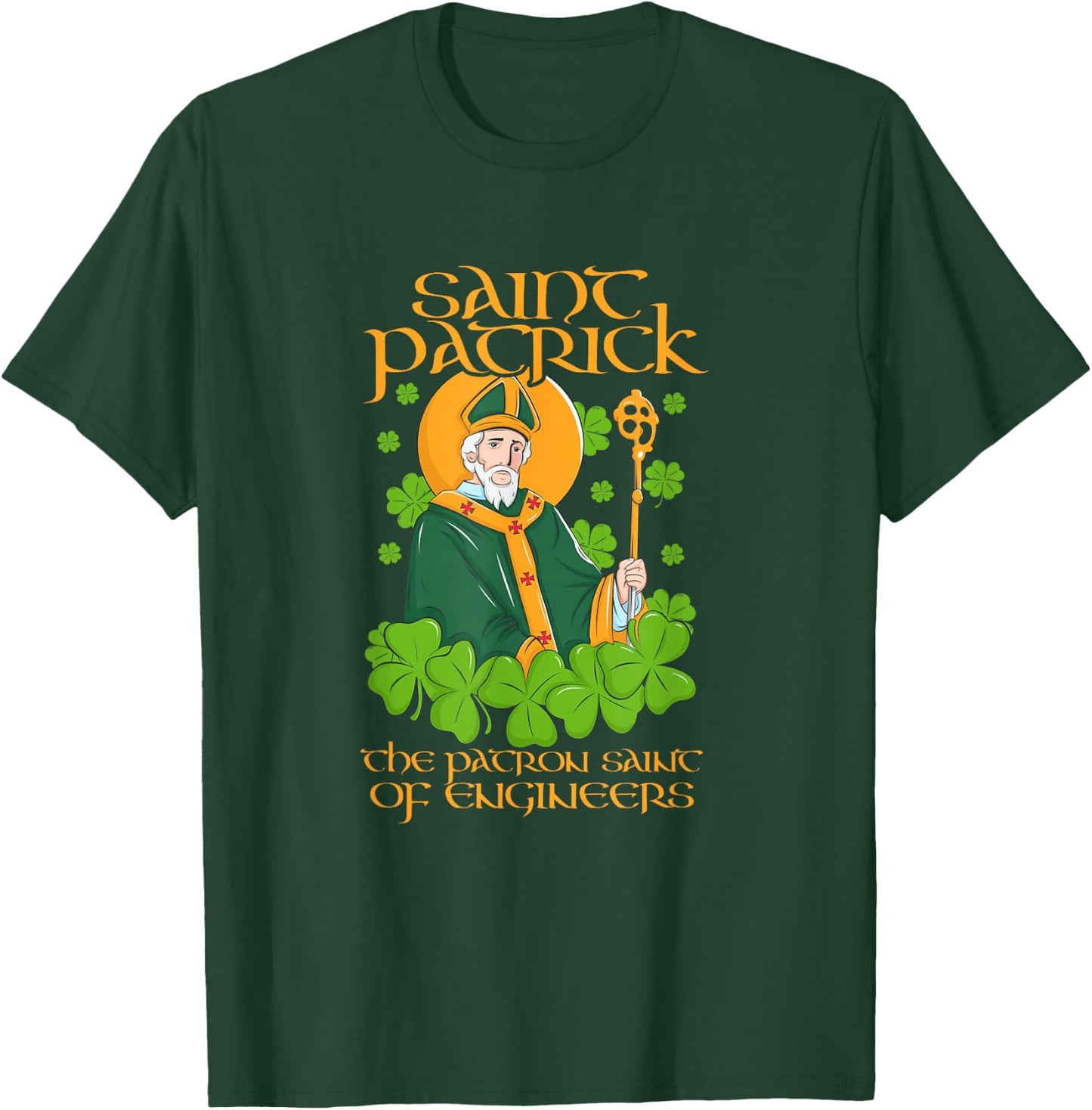 Saint Patrick, the patron Saint of engineers T-Shirt - T-Shirt | Forest