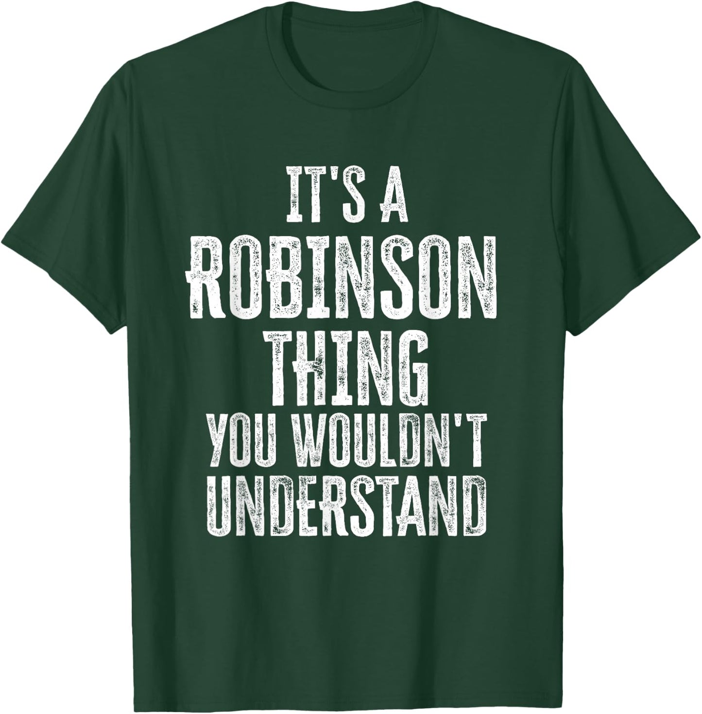 It's A Robinson Thing You Wouldn't Understand Family Name T-Shirt - T-Shirt | Forest