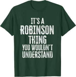 It's A Robinson Thing You Wouldn't Understand Family Name T-Shirt - T-Shirt | Forest