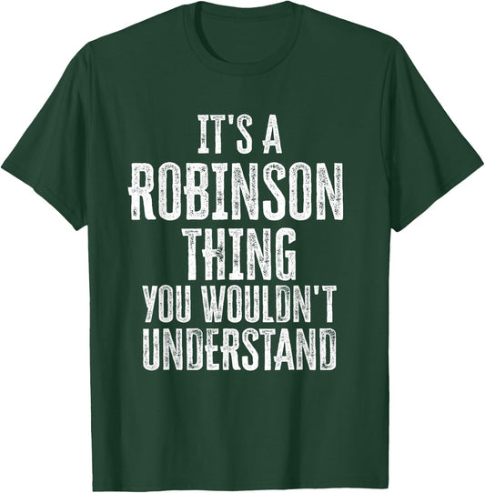 It's A Robinson Thing You Wouldn't Understand Family Name T-Shirt - T-Shirt | Forest