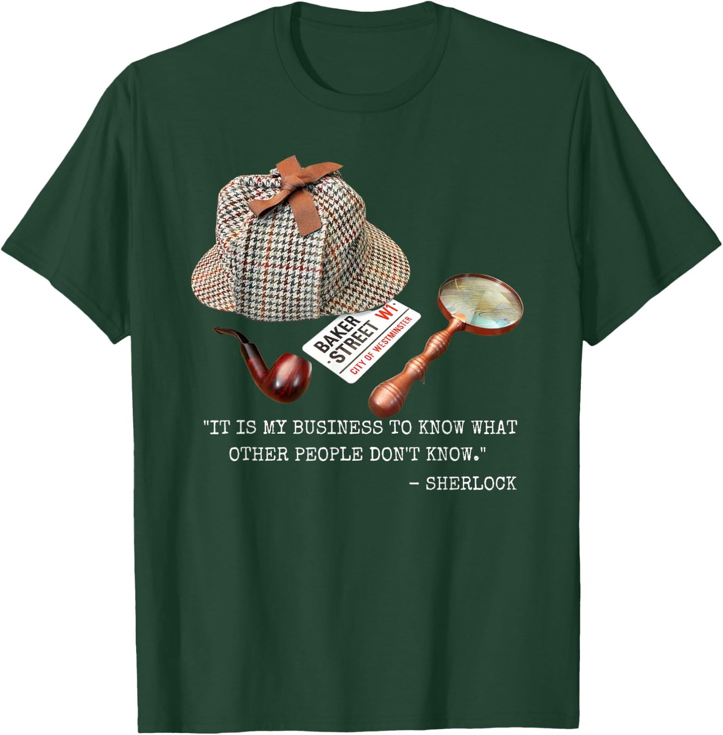 It is My Business to Know. - Novelty Sherlock Holmes Mystery T-Shirt - T-Shirt | Forest