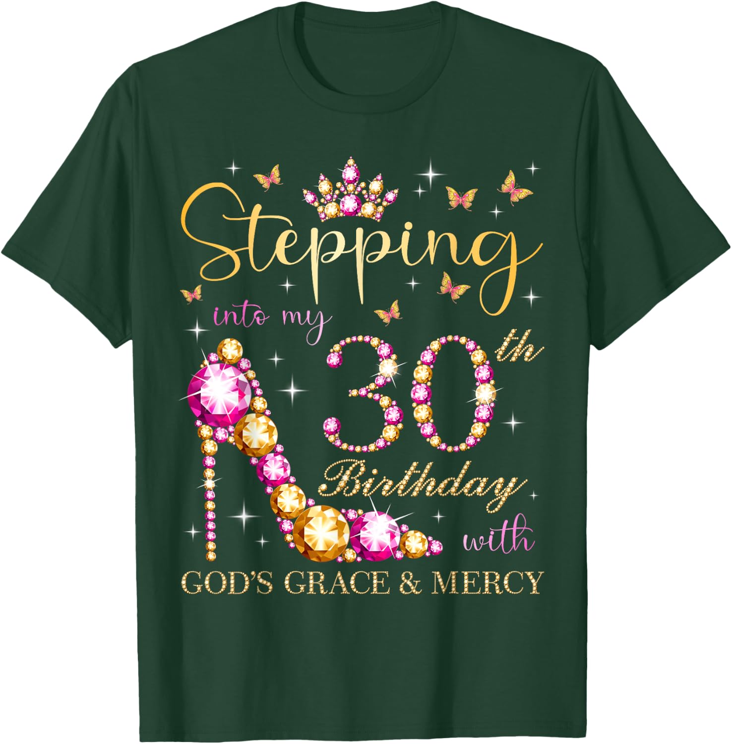 Stepping Into My 30th Birthday With God's Grace & Mercy Cute T-Shirt - T-Shirt | Forest