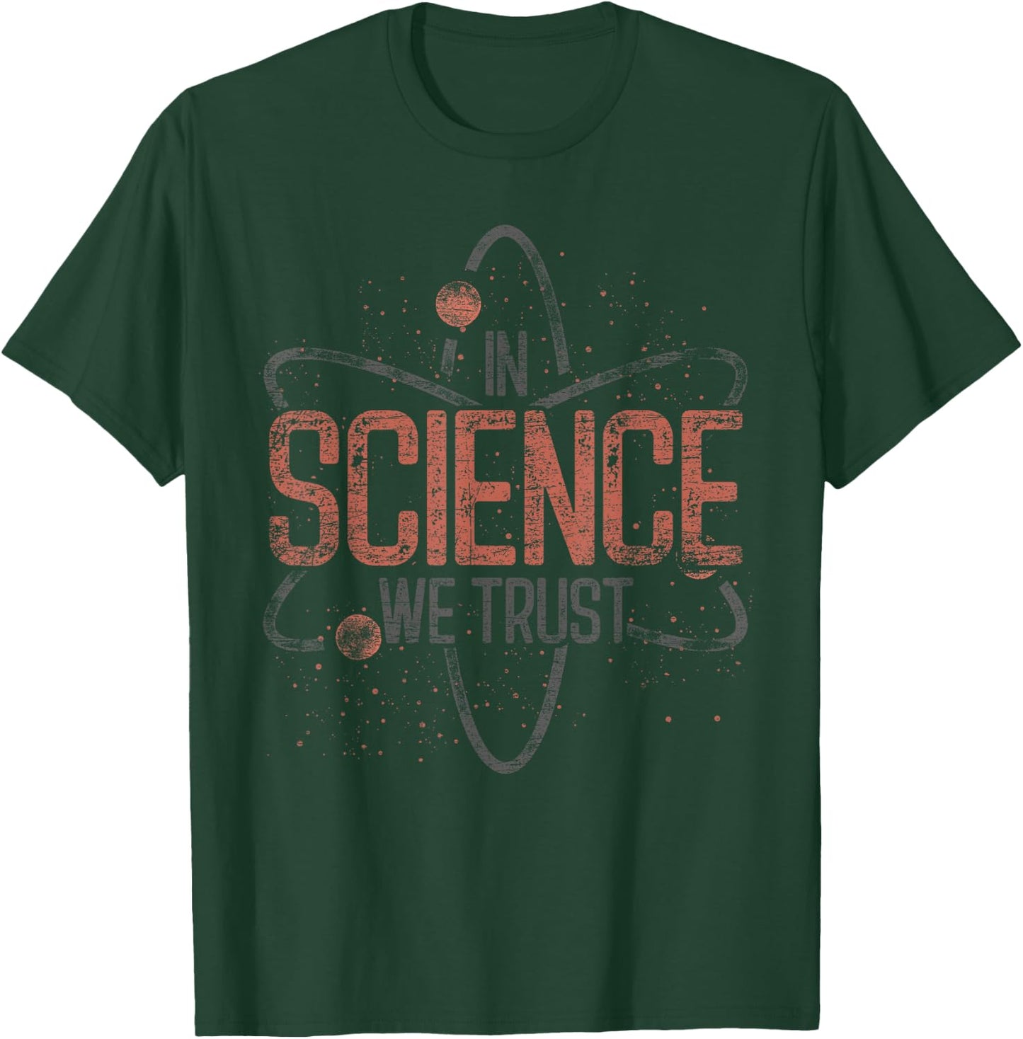 We Trust in Science Funny Gift Physics T-Shirt - T-Shirt | Forest