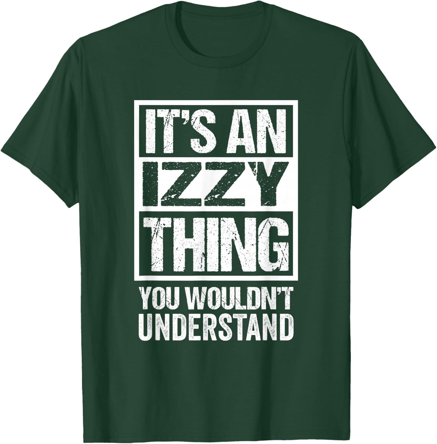 an Izzy Thing You Wouldn't Understand T-Shirt - T-Shirt | Forest