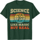 Science Like Magic But Real Shirt Science Teacher Geek Nerd T-Shirt - T-Shirt | Forest