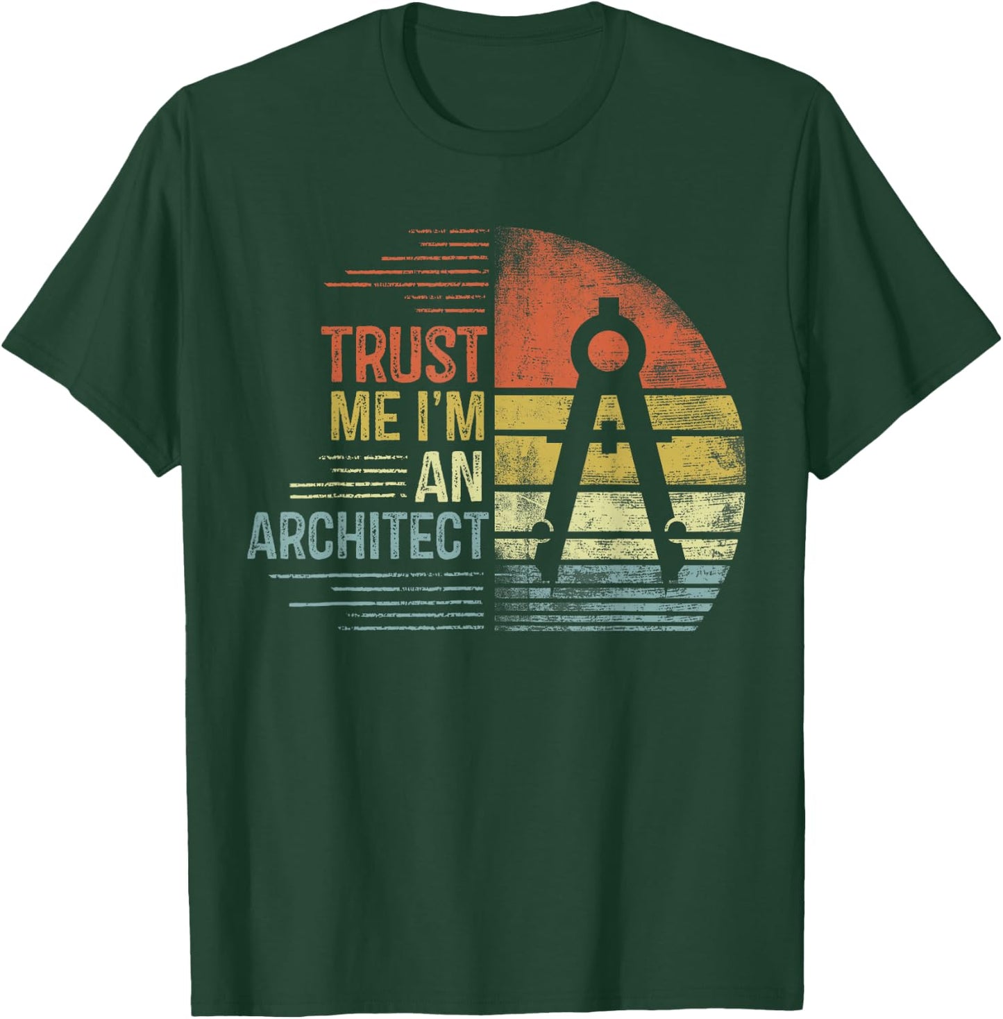 Trust Me I'm An Architect Gifts Funny Architecture Design T-Shirt - T-Shirt | Forest