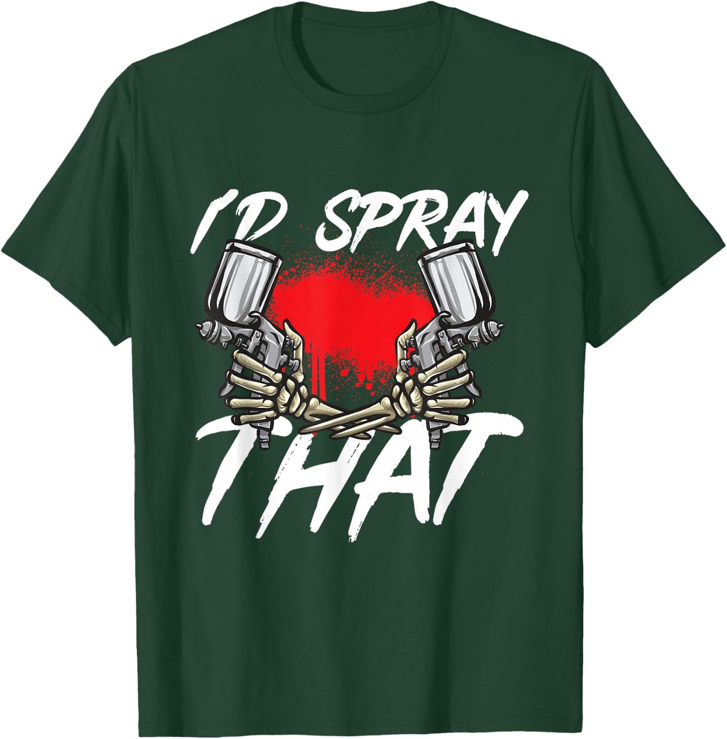 Auto Body Painter I'd Spray That Automotive Car Painter T-Shirt - T-Shirt | Forest