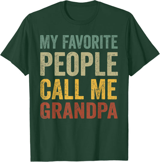 Funny My Favorite People Call Me Grandpa T-Shirt - T-Shirt | Forest