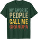 Funny My Favorite People Call Me Grandpa T-Shirt - T-Shirt | Forest