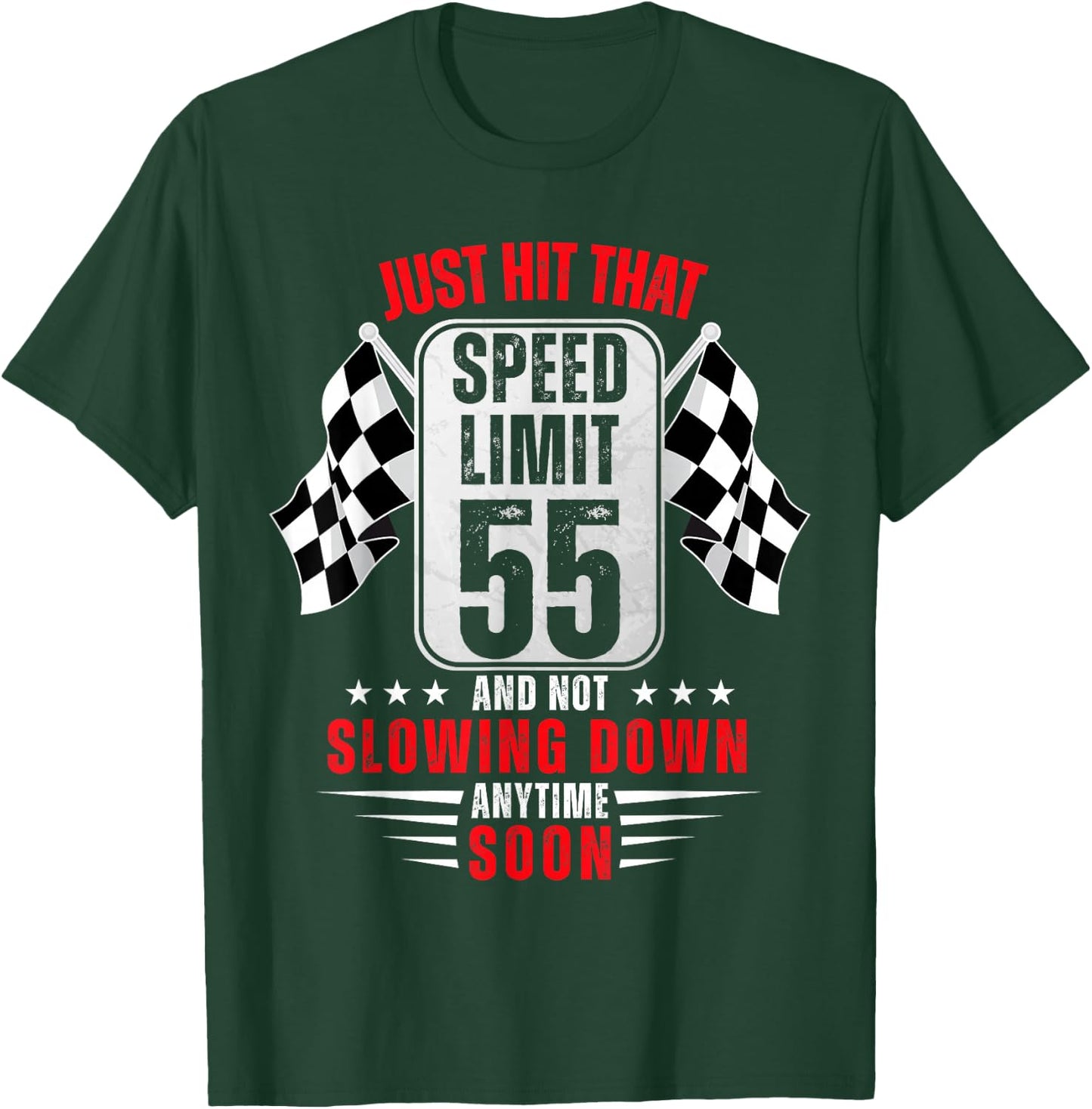 55th Birthday Speed Limit Sign 55 Years Old Funny Racing T-Shirt - T-Shirt | Forest