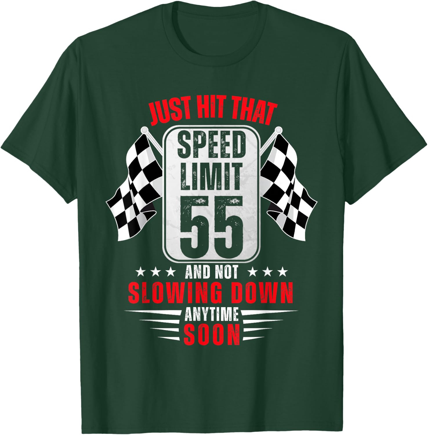 55th Birthday Speed Limit Sign 55 Years Old Funny Racing T-Shirt - T-Shirt | Forest