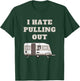 I Hate Pulling Out Funny Camper Camp Camping Trailer Vintage T-Shirt - T-Shirt | Forest