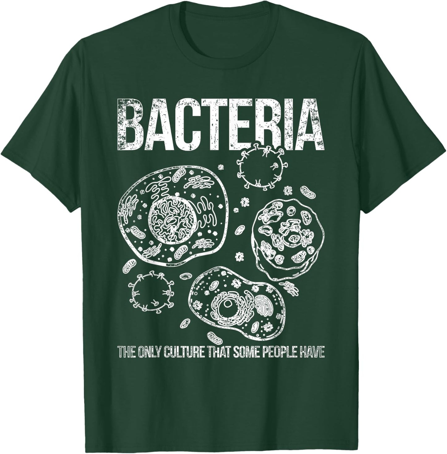 Bacteria the only culture of some people biology T-Shirt - T-Shirt | Forest