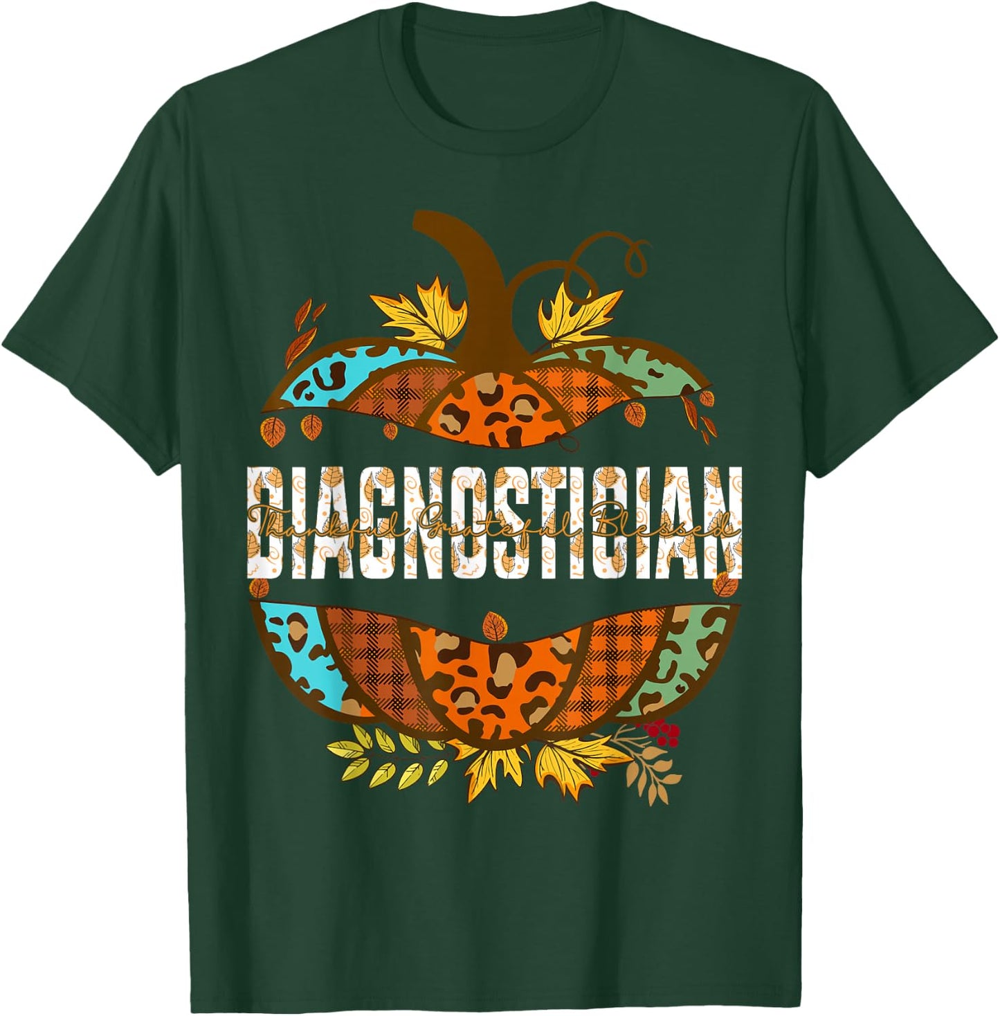 Diagnostician Thankful Grateful Blessed Fall Pumpkin autumn T-Shirt - T-Shirt | Forest