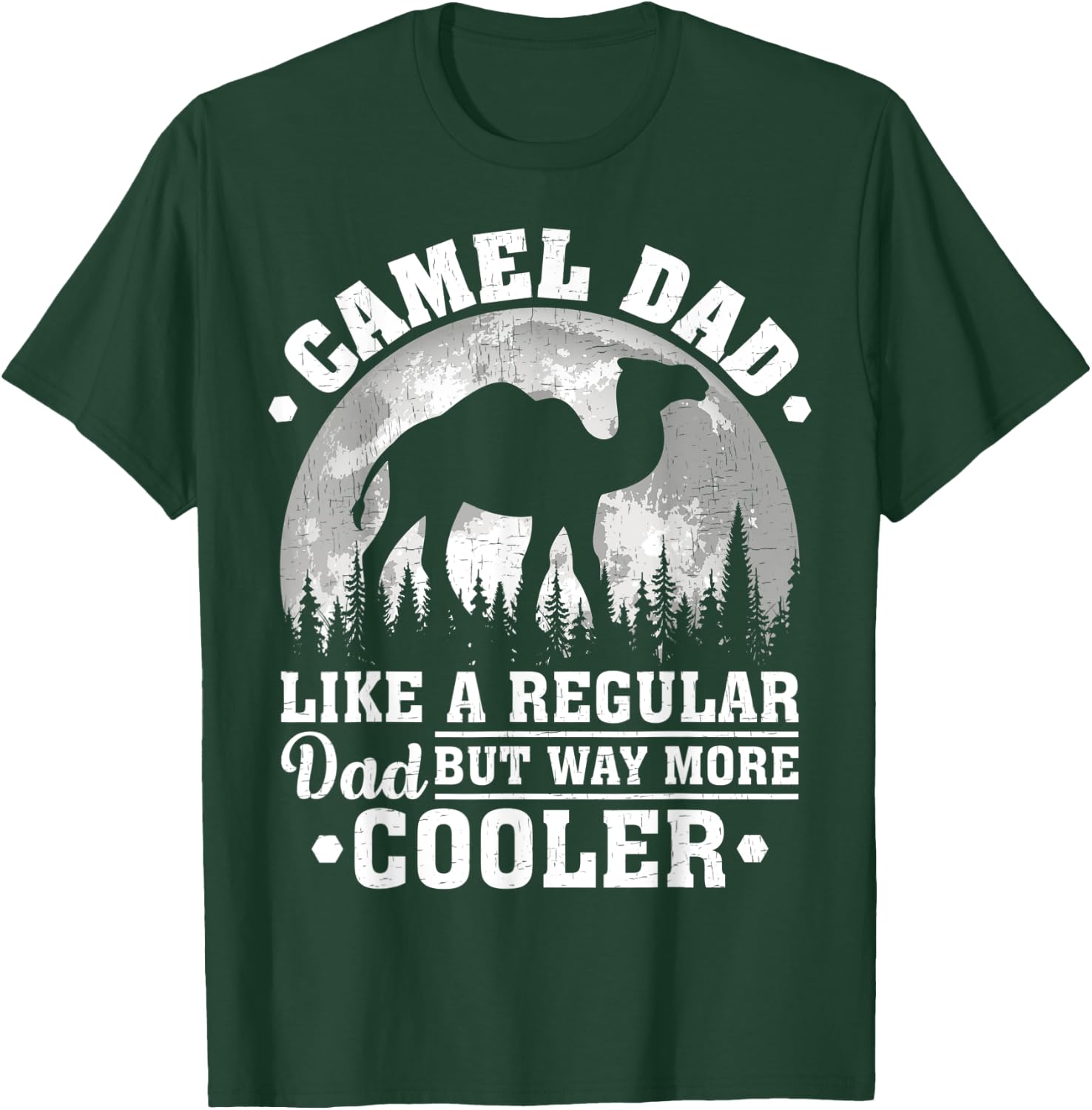 Camel Dad Like A Regular Dad Funny Camel Father's Day T-Shirt - T-Shirt | Forest