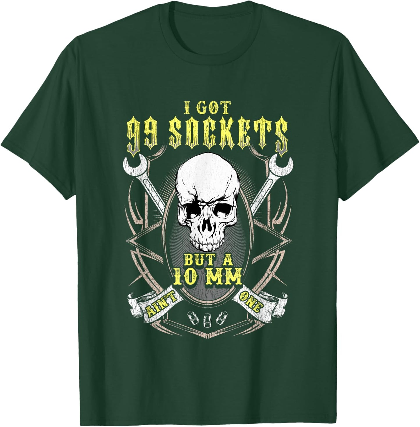 I got 99 sockets but a 10 mm ain't one - Funny shirt T-Shirt - T-Shirt | Forest