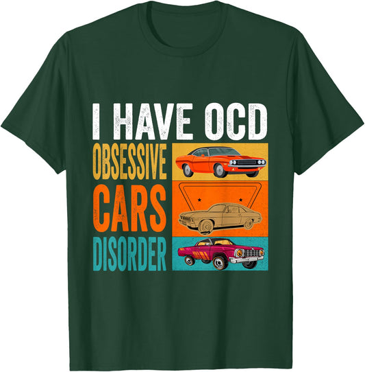 I have OCD Obsessive Car Disorder Funny Car Drift Lover Dad T-Shirt - T-Shirt | Forest