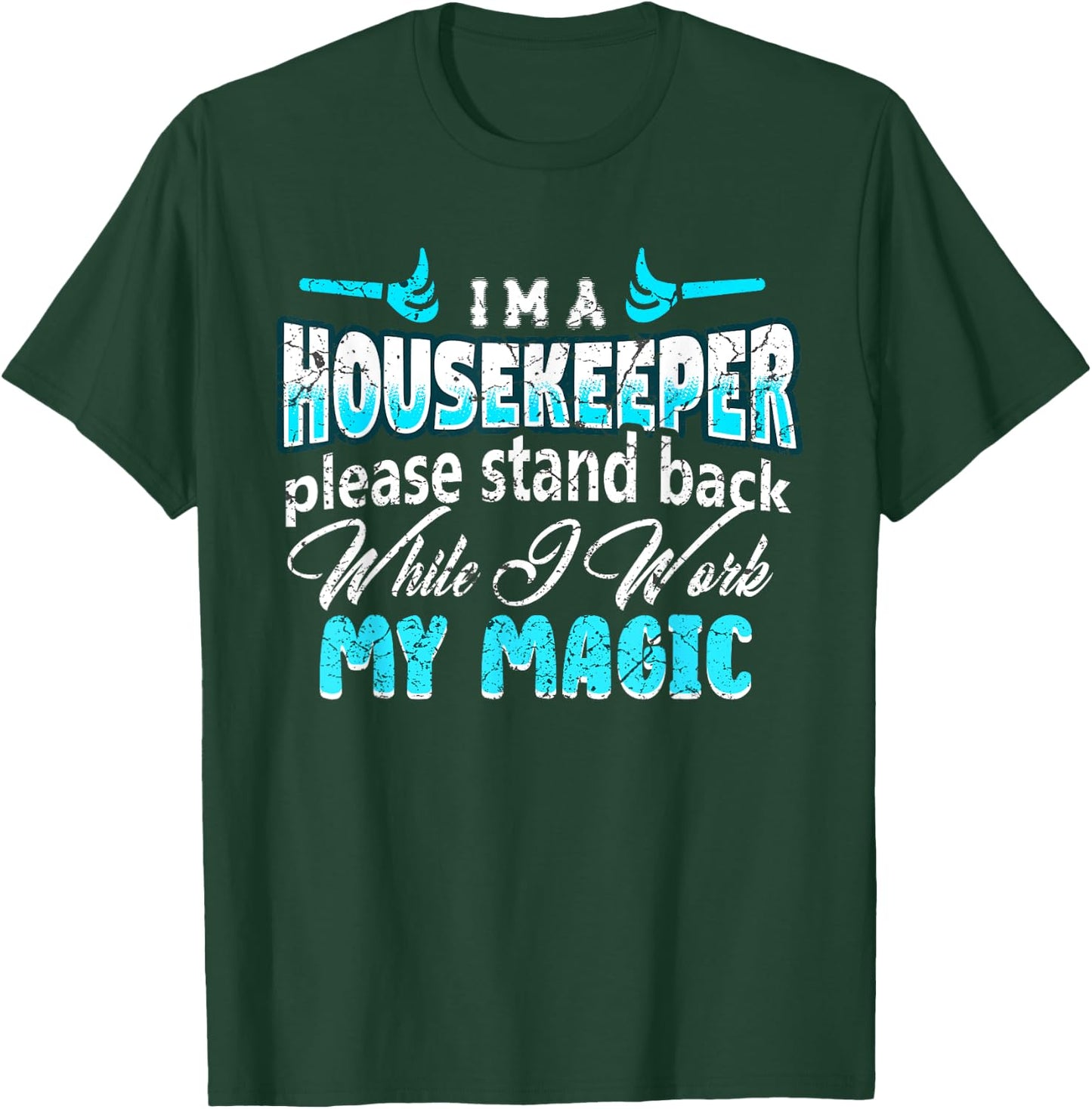 Funny Cleaning Staff Cleaning Lover Housekeeping Housekeeper T-Shirt - T-Shirt | Forest