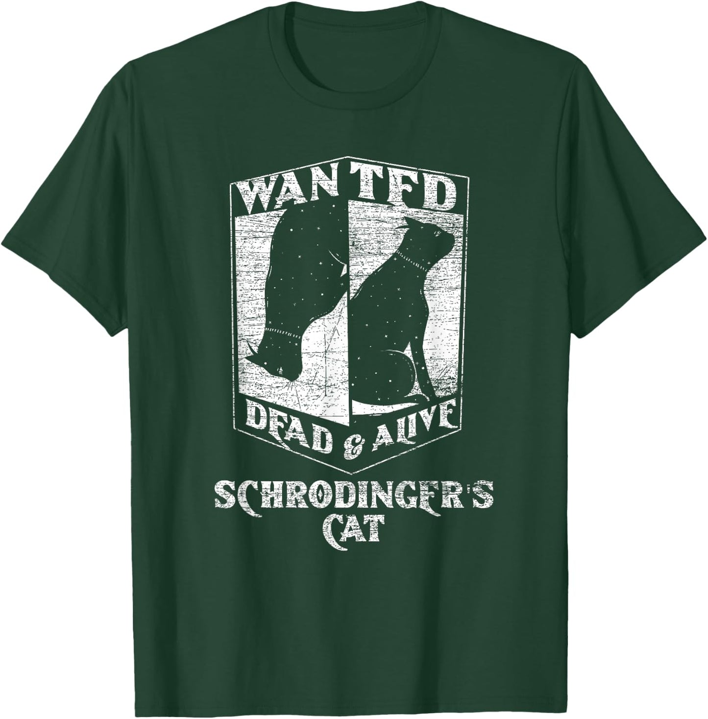 Science Funny Physics Wanted Dead & Alive Schrödingers Cat T-Shirt - T-Shirt | Forest