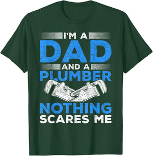 Im A Dad And A Plumber Nothing Scares Me Plumber T-Shirt - T-Shirt | Forest