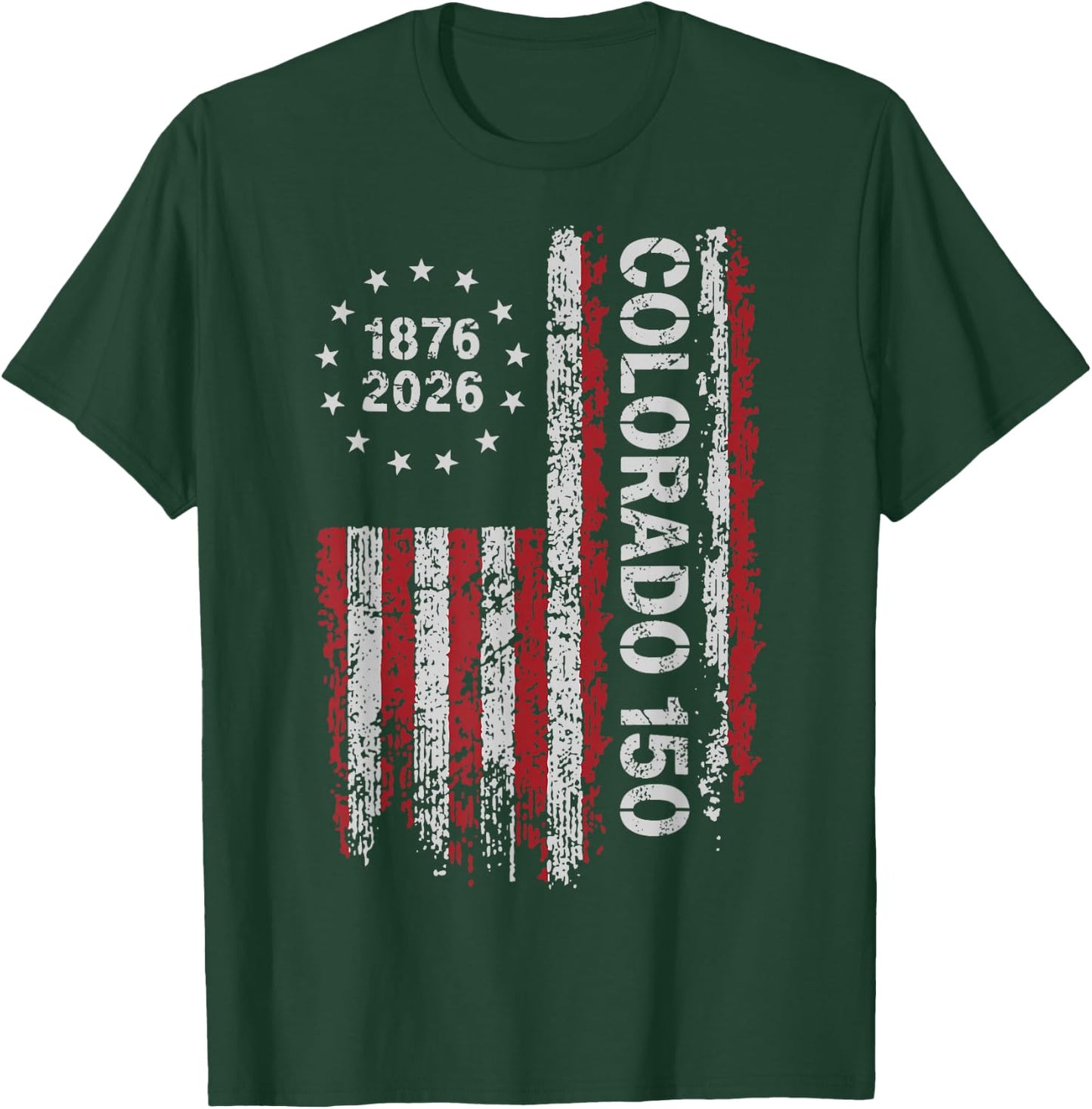 Colorado 150 Years American Flag 4th of July America T-Shirt - T-Shirt | Forest