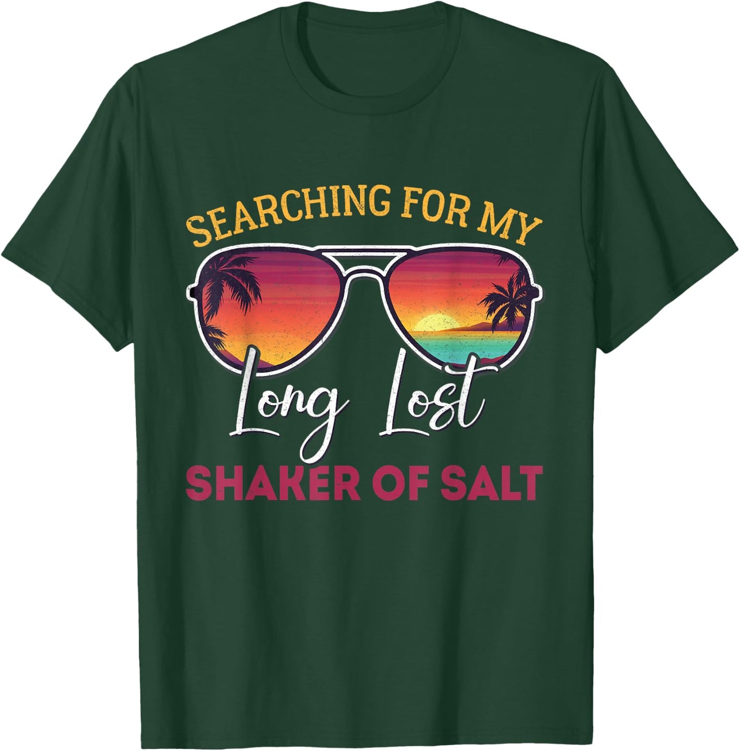 Searching For My Long Lost Shaker Of Salt Funny Shaker T-Shirt - T-Shirt | Forest