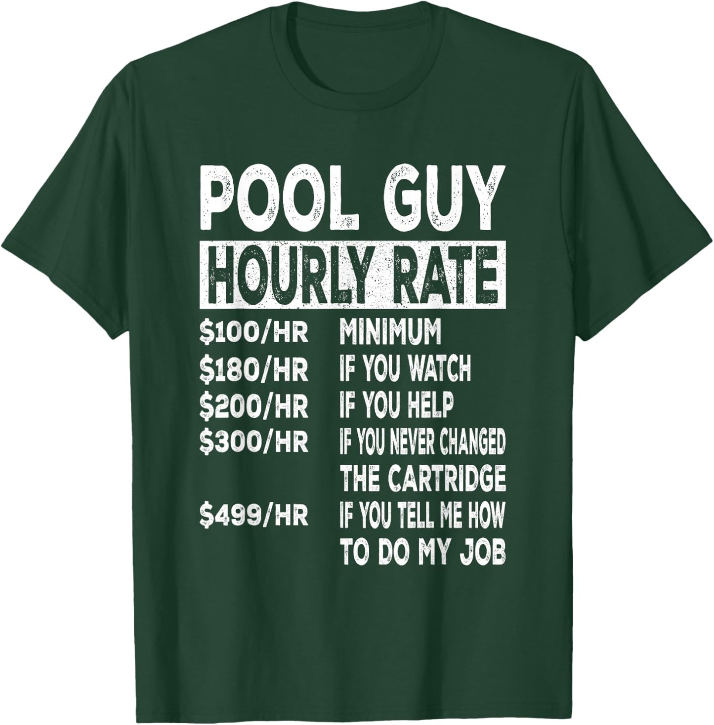 Pool Guy Hourly Rate for Pool Repair Guys T-Shirt - T-Shirt | Forest