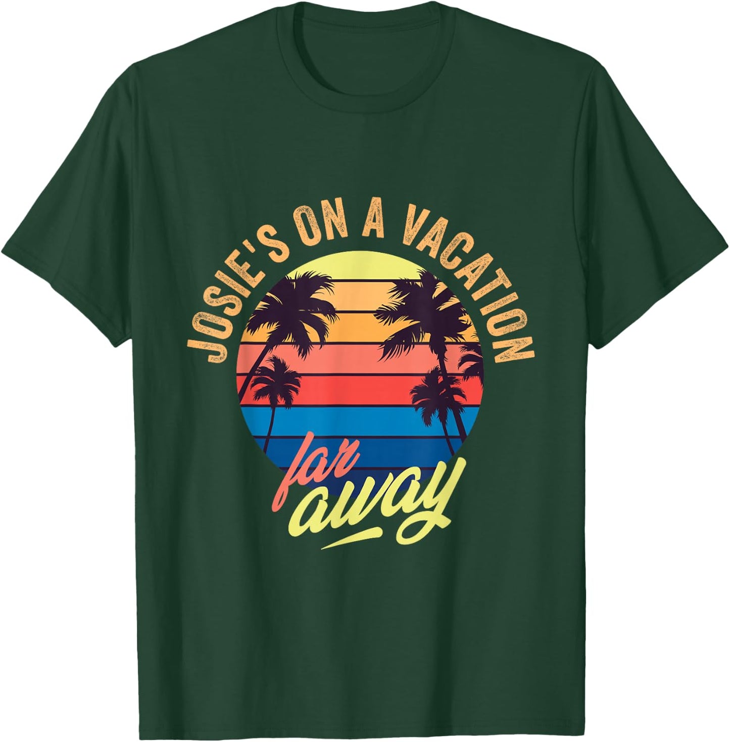 Josie's on a Vacation far Away T-Shirt - T-Shirt | Forest