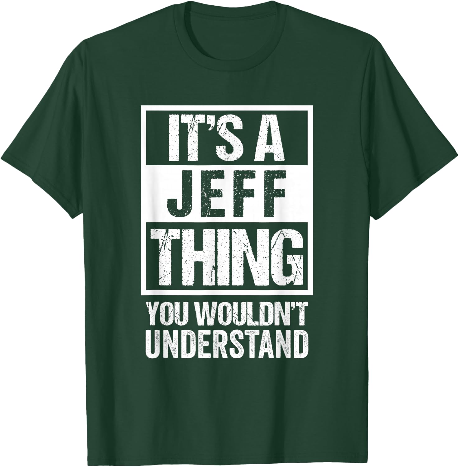It's A Jeff Thing You Wouldn't Understand T-Shirt - T-Shirt | Forest