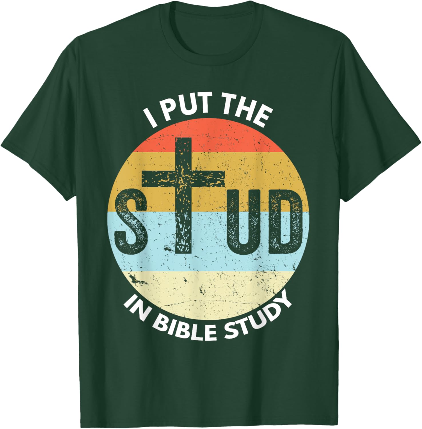 I Put The Stud In Bible Study Funny Bible Study Christian T-Shirt - T-Shirt | Forest