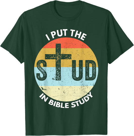 I Put The Stud In Bible Study Funny Bible Study Christian T-Shirt - T-Shirt | Forest