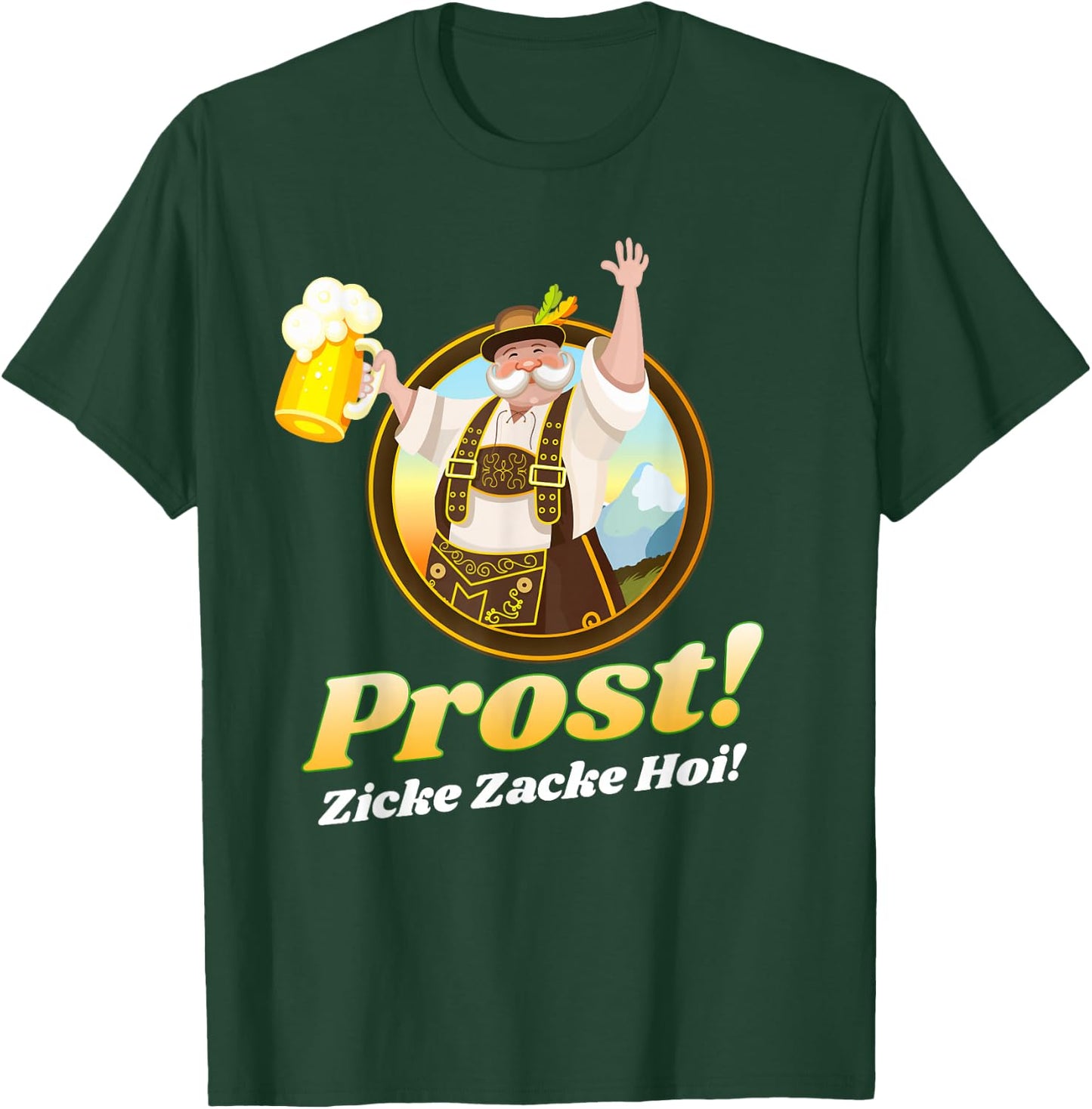 Funny Oktoberfest Costume Shirt Outfit Prost Zicke Zacke Hoi T-Shirt - T-Shirt | Forest