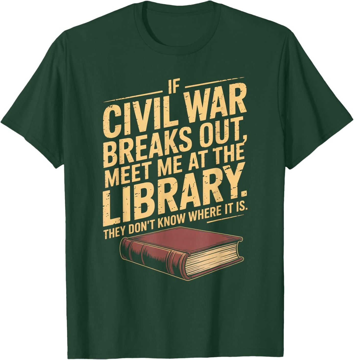 If Civil War Breaks Out Meet Me at The Library Funny Quote T-Shirt - T-Shirt | Forest